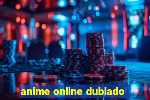 anime online dublado